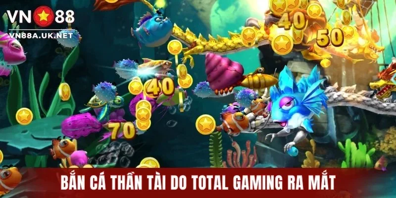 Bắn cá Thần Tài do Total Gaming ra mắt