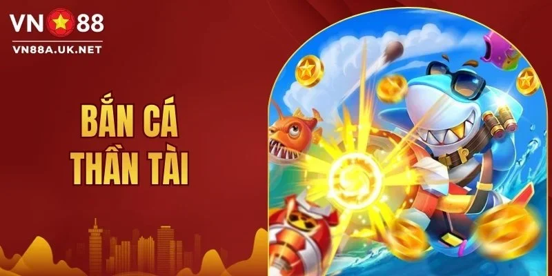 Bắn Cá Thần Tài