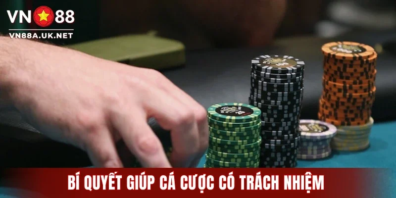 Bí quyết giúp cá cược có trách nhiệm