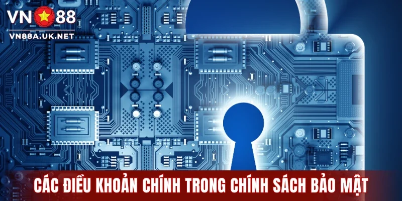 Các điều khoản chính trong chính sách bảo mật tại nhà cái