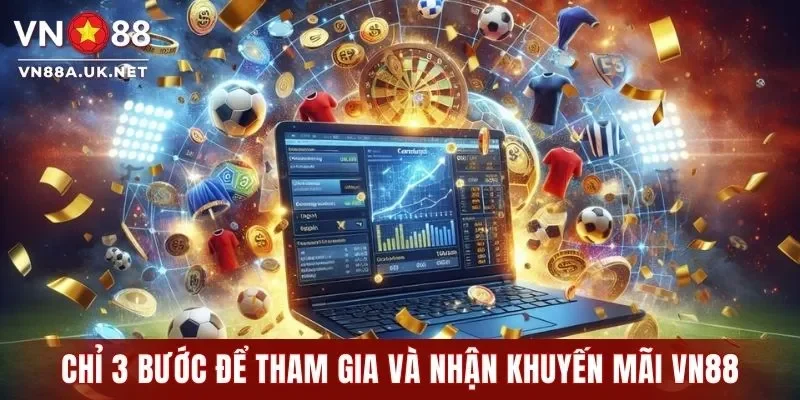 Chỉ 3 bước để tham gia và nhận khuyến mãi VN88