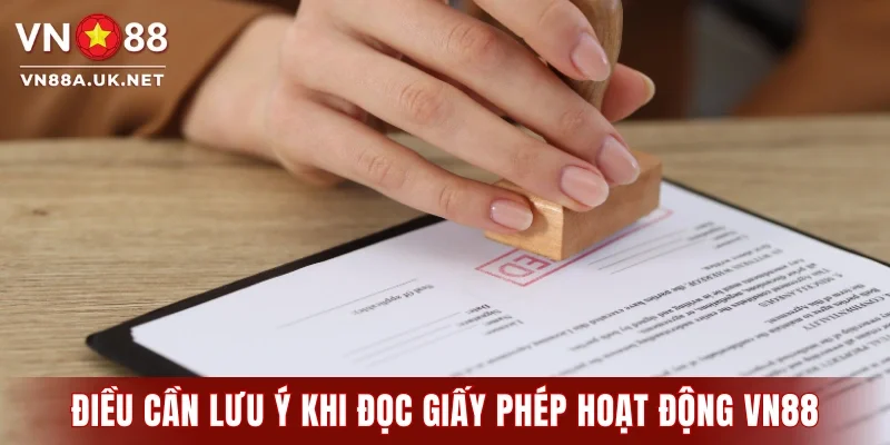 Điều cần lưu ý khi đọc giấy phép hoạt động VN88