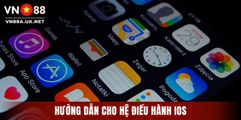 Hướng dẫn cho hệ điều hành iOS