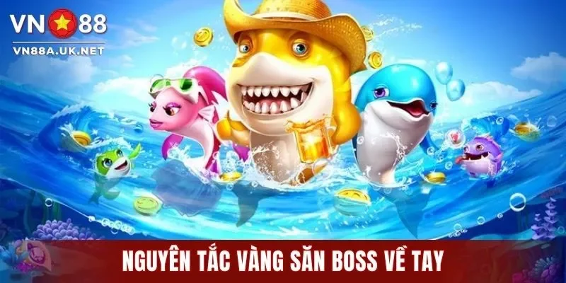 Nguyên tắc vàng săn boss về tay