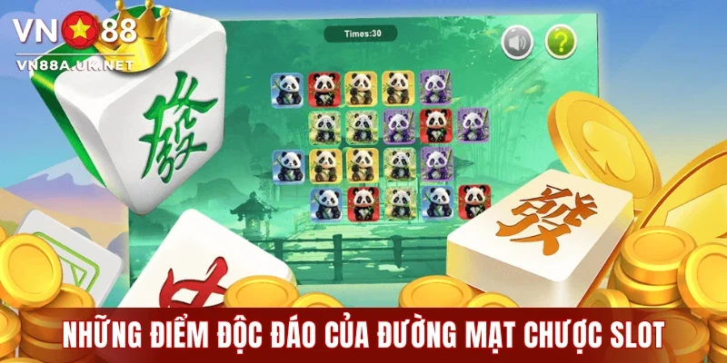 Những điểm độc đáo của Đường Mạt Chược slot