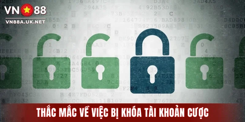 Thắc mắc về việc bị khóa tài khoản cược