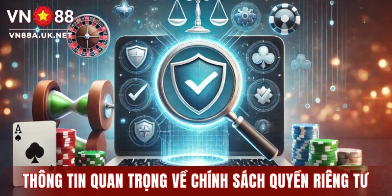 Thông tin quan trọng về chính sách quyền riêng tư